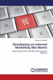 Developing an Internet Marketing Mix Matrix, Yazdanifard Rashad