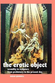 ksiazka tytu: The Erotic Object autor: Quinnell Susan
