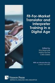 Fit-For-Market Translator and Interpreter Training in a Digital Age, 